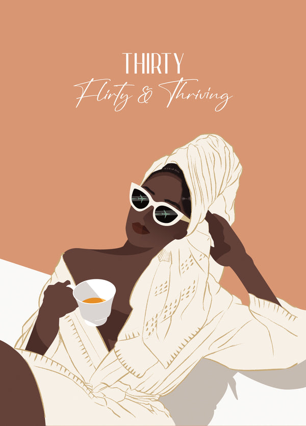 Thirty, Flirty And Thriving