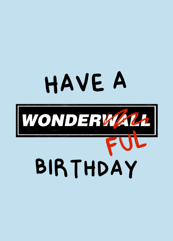 Wonderwall Birhday, Funny Oasis Birthday Card