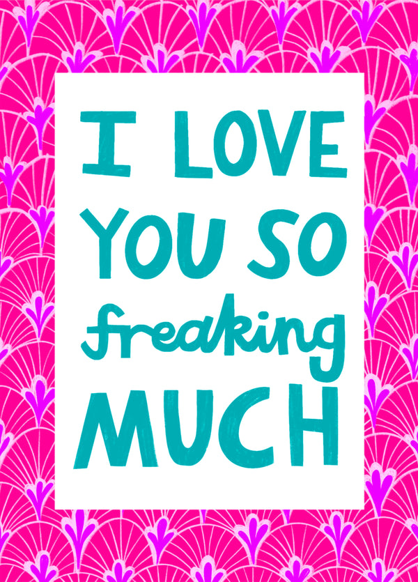 I Freaking Love You!