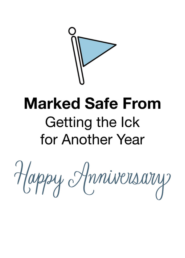 Marked Safe From Getting The Ick For Another Year Anniversary Card