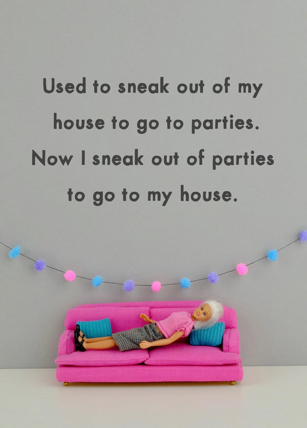 Sneak Out Of Parties Birthday Card