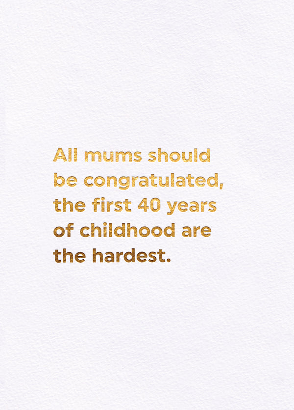 First 40 Years Of Childhood Card