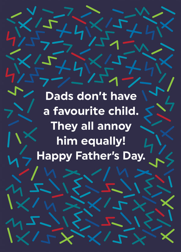 Dad's Don't Have Favourite Children Card