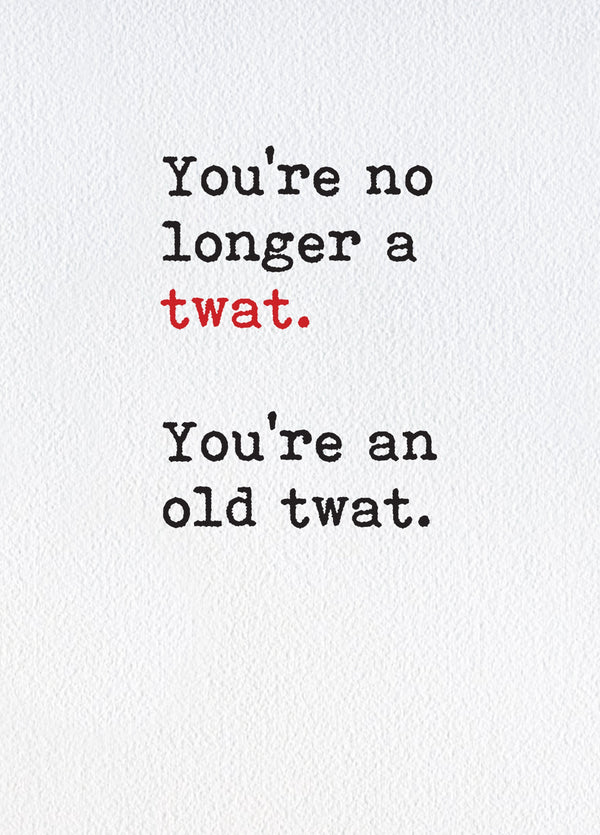 You're No Longer A Twat Card
