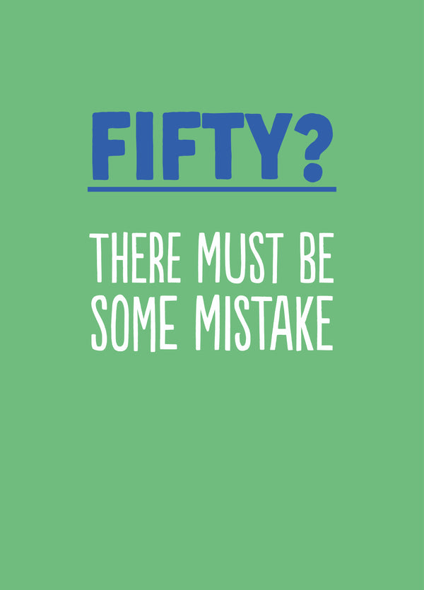Funny 50th Birthday Card - '50 Some Mistake'