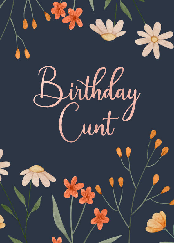 Rude Birthday Card - 'Birthday Cunt'