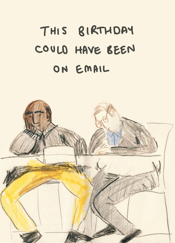 This Birthday Could Have Been On Email