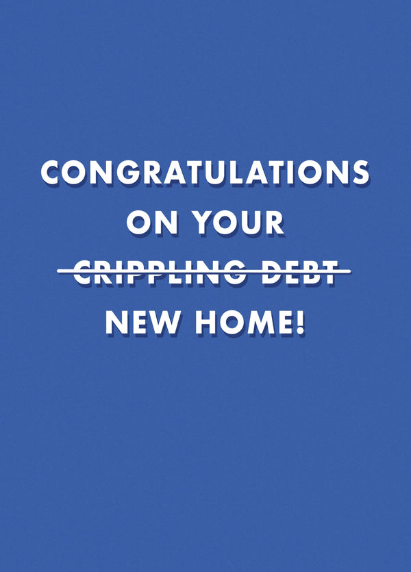 New Home Crippling Debt Card