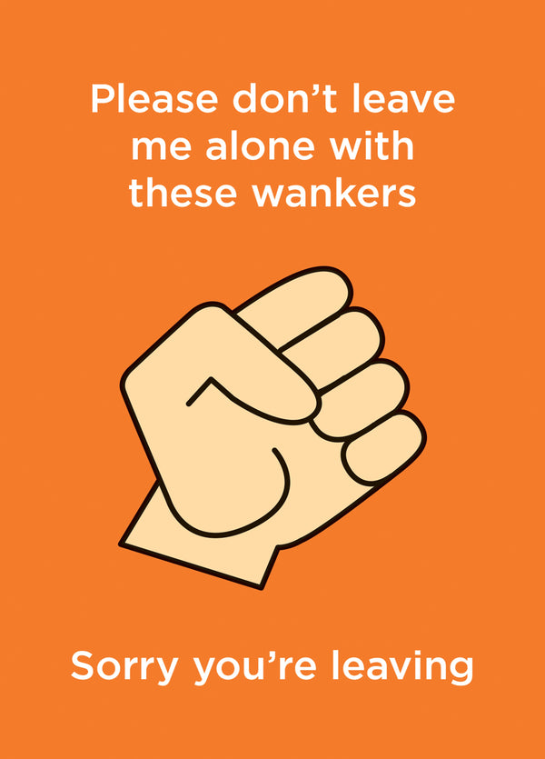 Alone With These Wankers Leaving Card