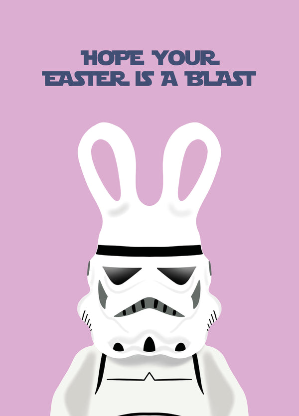 Hope Your Easter Is A Blast - Storm Trooper Bunny Star Wars
