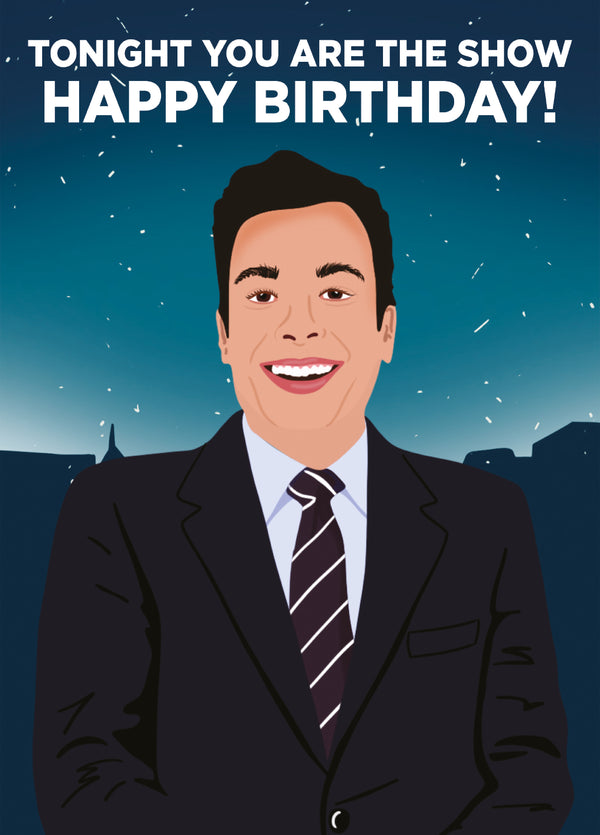 Tonight You Are The Show Happy Birthday! Jimmy Fallon Tonight Show