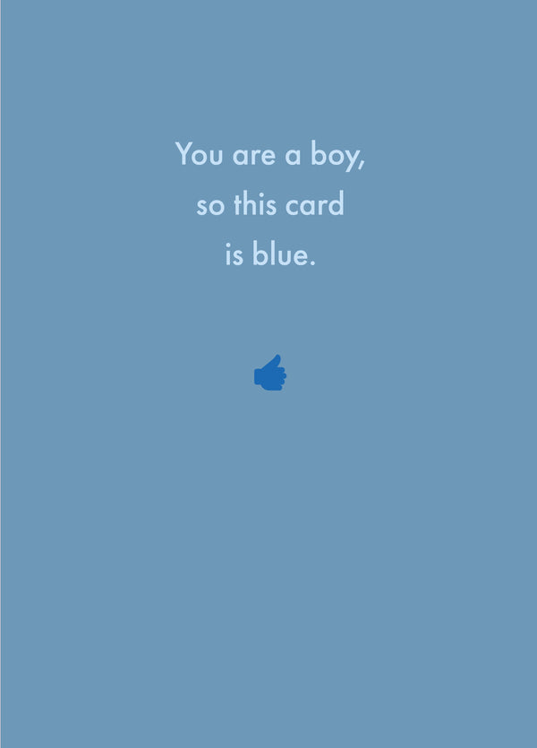 You Are A Boy, So This Card Is Blue.