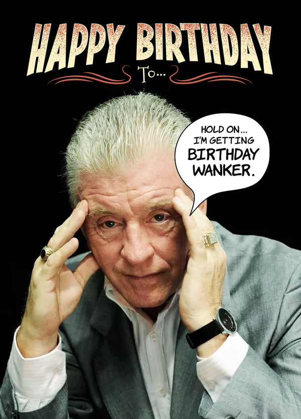 I'm Getting Birthday Wanker Card