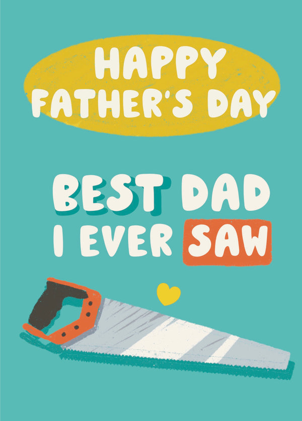 Best Dad I Ever Saw Father's Day Card