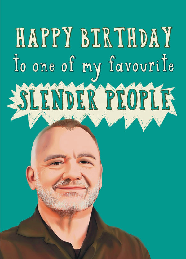 Funny Bob Birthday Card - Slender People - Last One Laughing