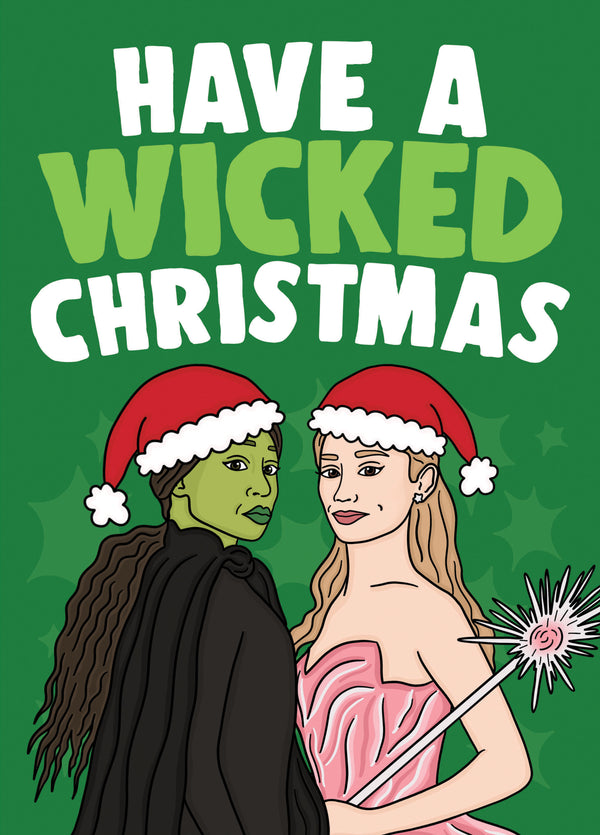 Have A Wicked Christmas - Elphaba And Glinda Christmas Card