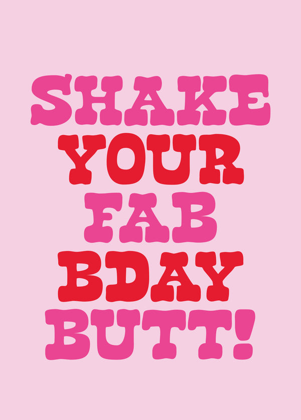 Shake Your Fab B'day Butt!