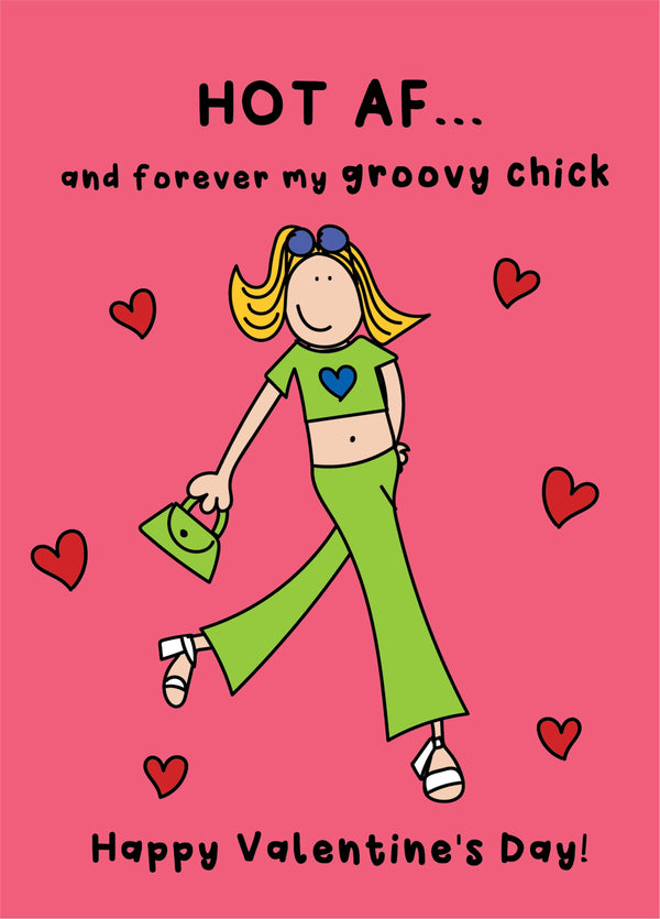 Hot AF And A Groovy Chick - Happy Valentine's Day