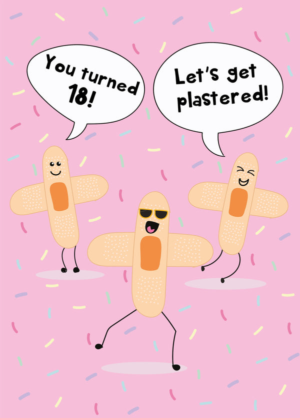 Let's Get Plastered - Happy 18th Birthday Card