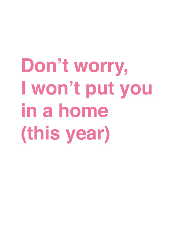 Won't Put You In A Home Card