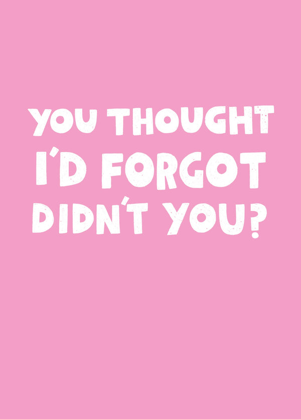 Thought I'd Forgot Card