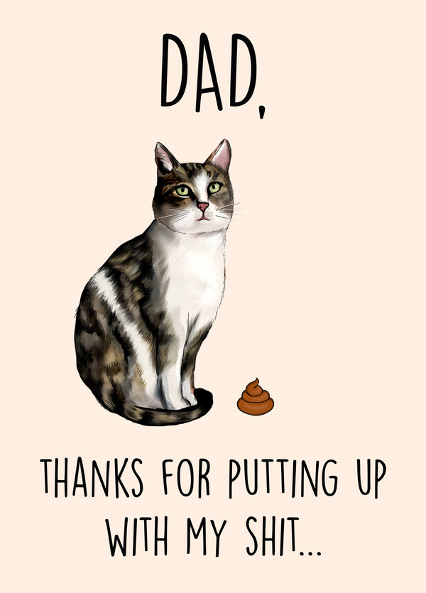 Dad, Thanks For Putting Up With My Shit Card