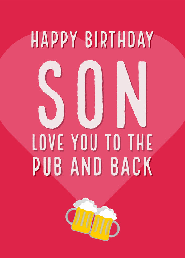 Love You To The Pub And Back, Son - Birthday Card