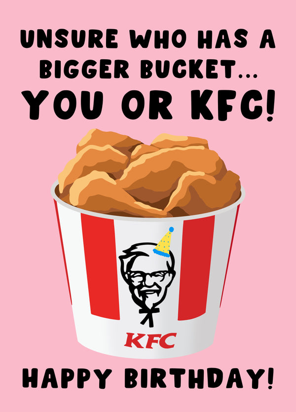 Unsure Who Has A Bigger Bucket You Or KFC