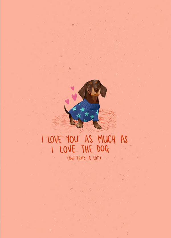 I Love You As Much As The Dog
