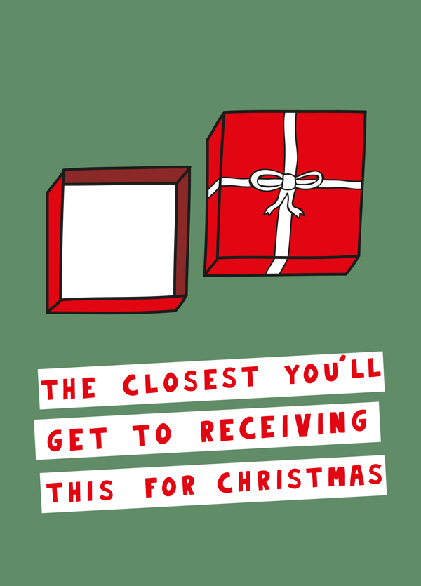 Closest You'll Get Xmas Photo Upload Card