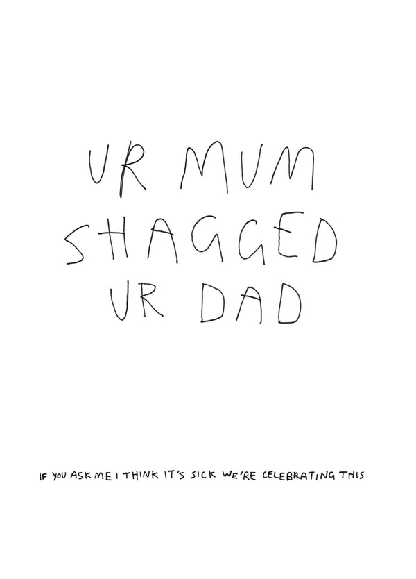 Ur Mum Shagged Ur Dad Card