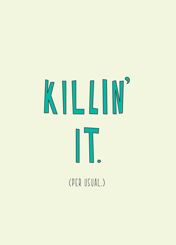 Killin It Per Usual Card