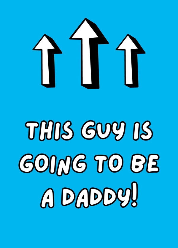 This Guy Is Going To Be A Daddy Card