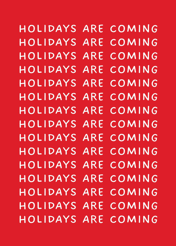 Holidays Are Coming Card