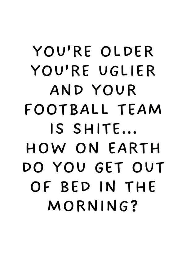 How On Earth Do You Get Out Of Bed In The Morning? Card