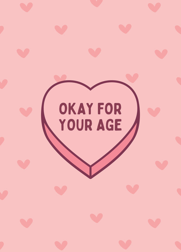 Okay For Your Age Candy Love Heart Card