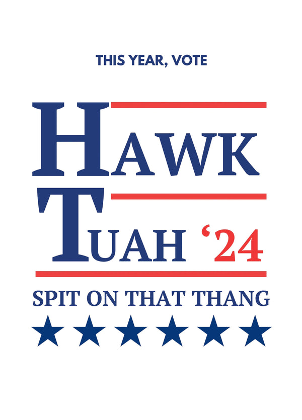 Vote Hawk Tuah (Spit On That Thang!)