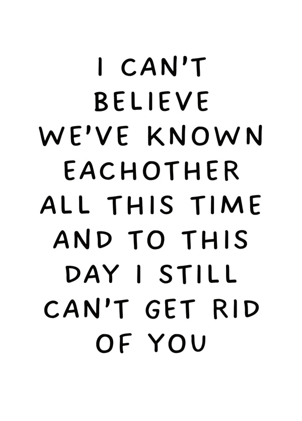 I Still Can't Get Rid Of You