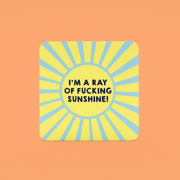 Ray of F*cking Sunshine Coaster