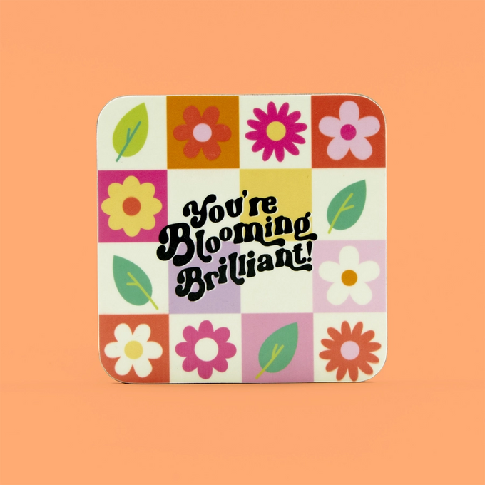 You're Blooming Brilliant Coaster