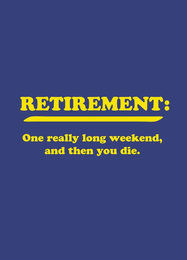 One Really Long Weekend Card