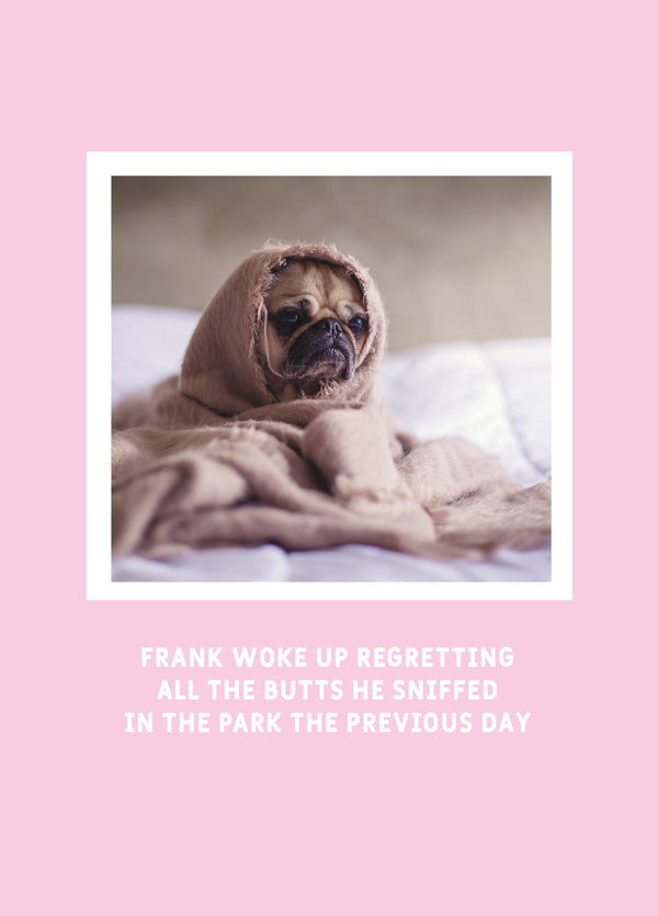 Frank The Pug All The Butts He Sniffed Card