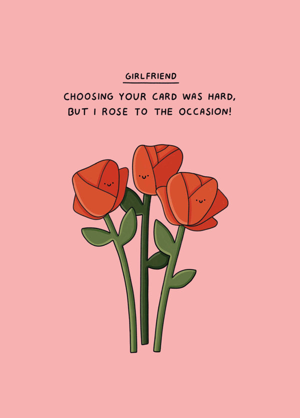 Girlfriend I Rose To The Occasion Card