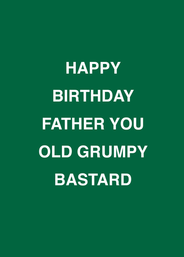 Father You Grumpy Old Bastard Card