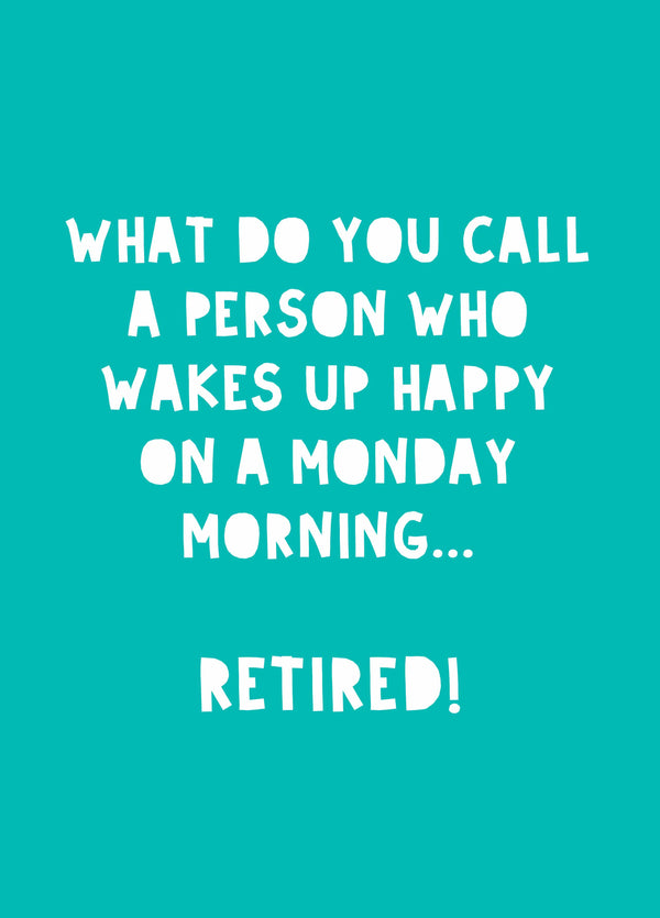Happy On A Monday Retirement Card