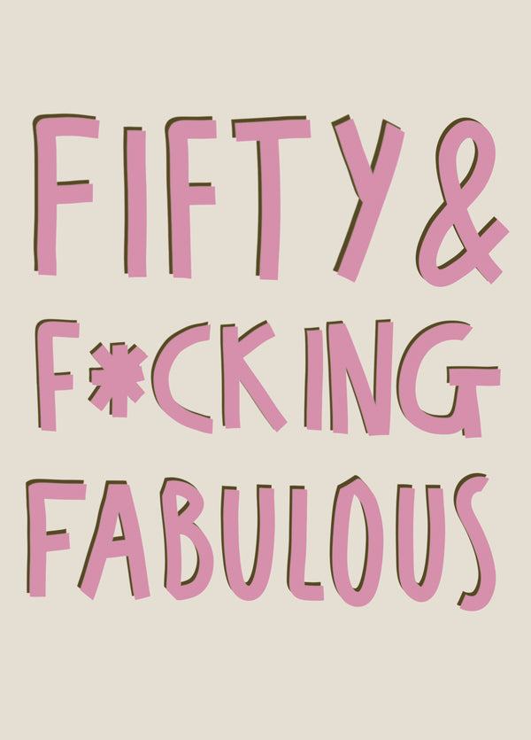 Fifty & Fabulous Sweary Birthday Card For Her