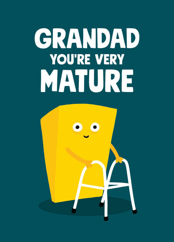 Grandad You're Very Mature