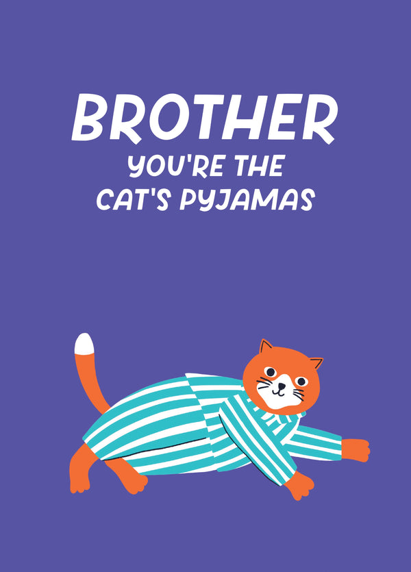 Brother You're The Cat's Pyjamas