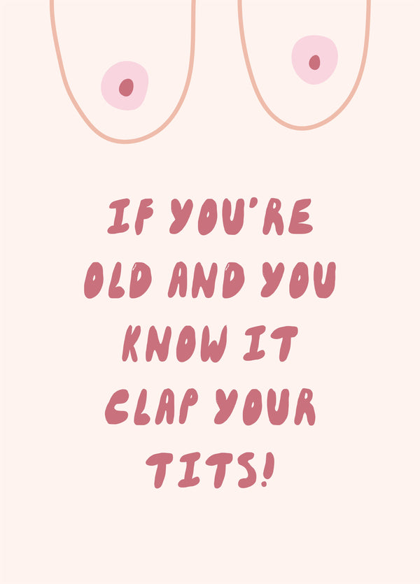 If You're Old & You Know It Clap Your Tits