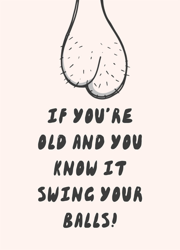 If You're Old & You Know It Swing Your Balls